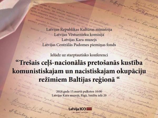 Starptautiska konference “Trešais ceļš- nacionālā pretošanās kustība komunistiskajam un nacistiskajam okupāciju režīmiem Baltijas reģionā “